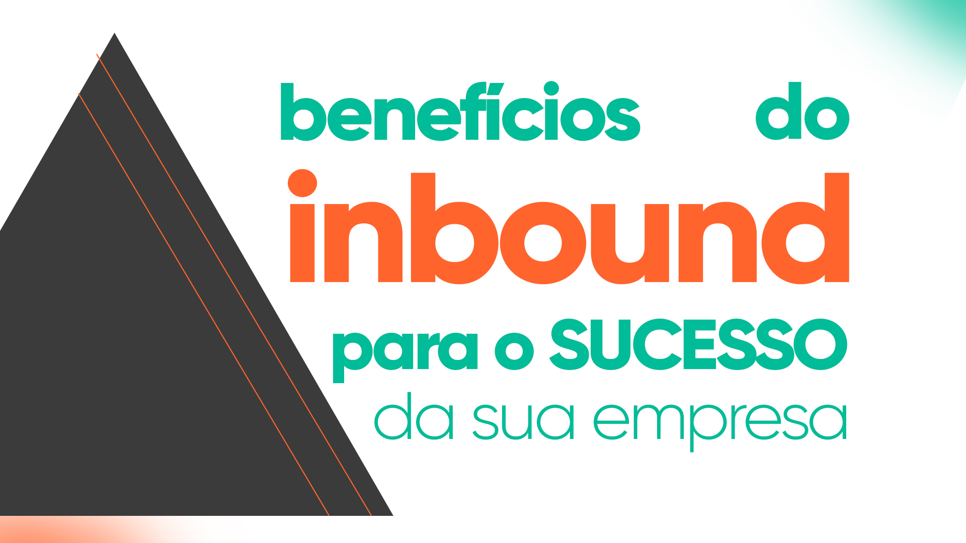 Benefícios Do Inbound Marketing: Conheça A Nova Era Do Mkt Benefícios do inbound marketing: Como o inbound marketing pode ajudar a aumentar suas vendas e fidelizar clientes - LEIA