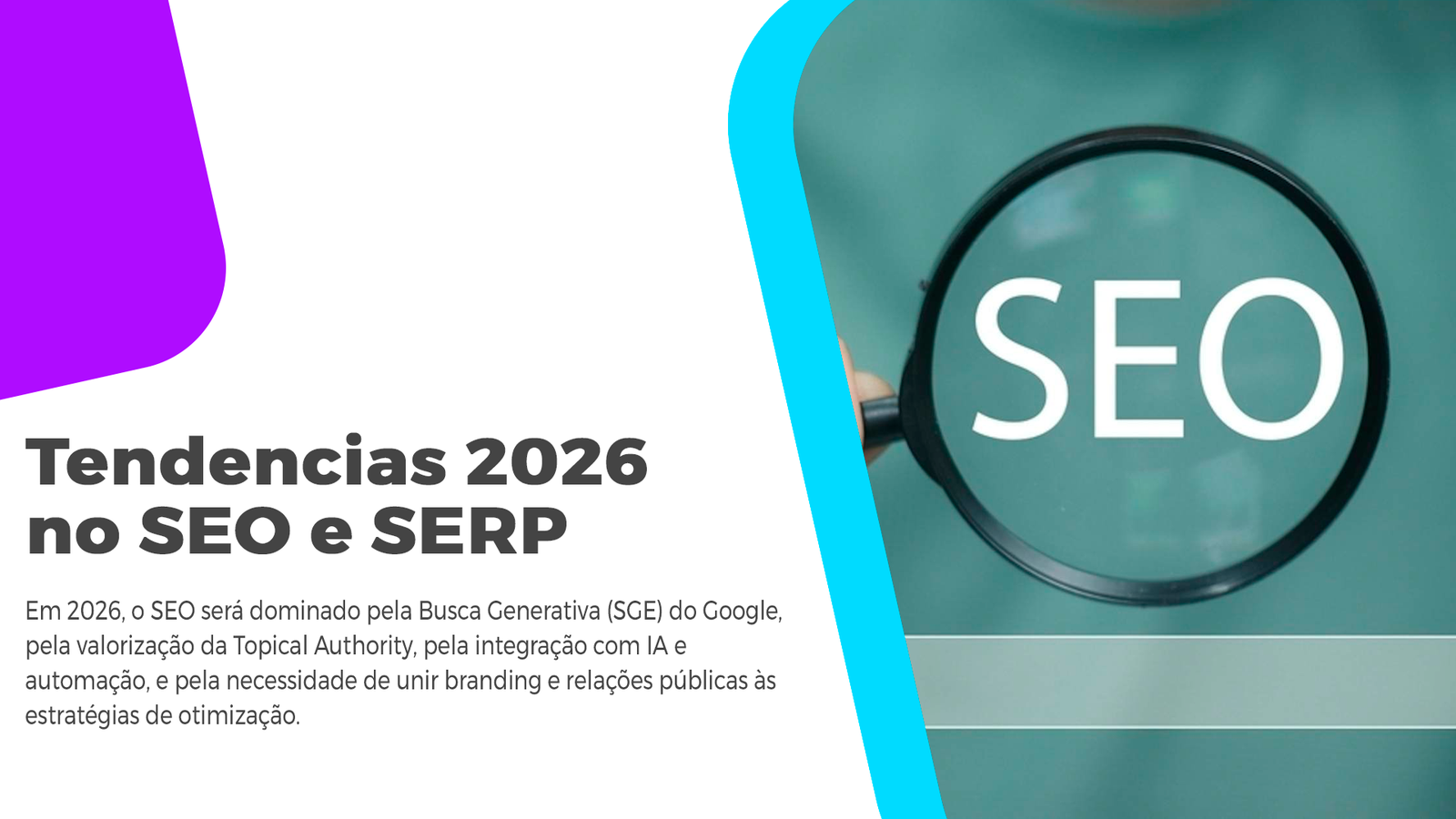 Principais Tendências De SEO Em 2026 - Veja O Que Muda O SEO Em 2026 será dominado pela Busca Generativa, Topical Authority, IA e automação e a união entre Branding e Relações Públicas. Leia!