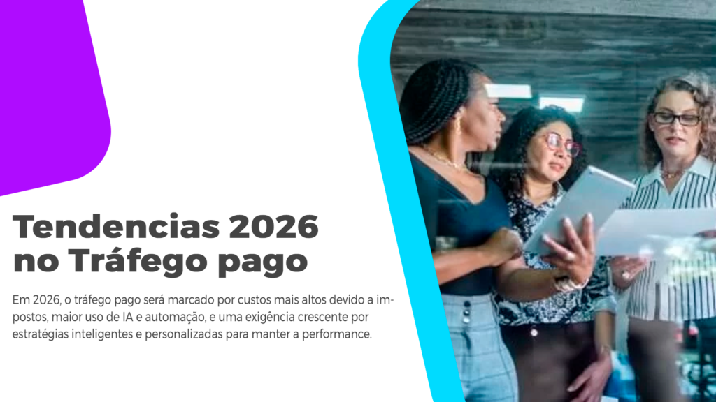 Tendências Do Tráfego Pago 2026: O Que Muda E Continua? Listamos as mudanças, os novos desafios e as tendências Do Tráfego Pago 2026. O que muda e o que continua? Preços vão subir? Leia!