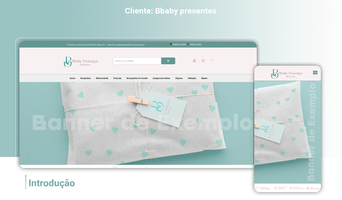 Portfólio — E-commerce BBaby Presentes - AGNC Marketing Veja como ficou nosso trabalho de contrução do E-commerce BBaby Presentes