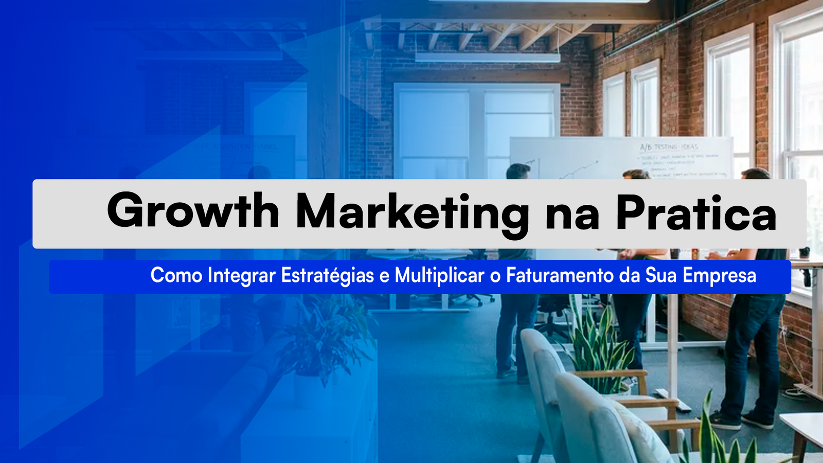 Growth Marketing: Como Integrar SEO E Anúncios Para Crescer Descubra como o Growth Marketing integra SEO, anúncios pagos e geração de demanda para escalar as vendas e o faturamento da sua empresa